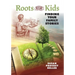 Roots for Kids: Finding Your Family Stories