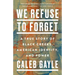 We Refuse to Forget: A True Story of Black Creeks, American Identity, and Power
