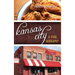 Kansas City: A Food Biography