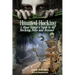 Haunted Hocking A Ghost Hunter's Guide to the Hocking Hills ... and beyond: Ohio Ghost Hunter Guide