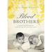 BLOOD Brothers: a memoir of faith and loss while raising two sons with cancer