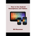 How to Use Android Smartphones and Tablets