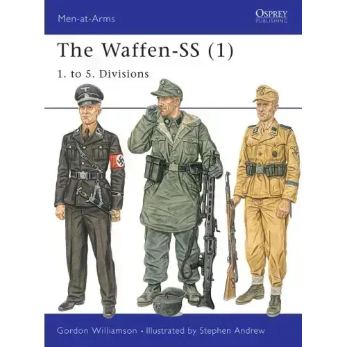 The Waffen-SS (1): 1. to 5. Divisions