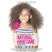 A Parent's Guide to Natural Hair Care for Girls: A how to guide for healthy and gorgeous black hair plus an introduction to natural hair styles