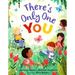 There's Only One You