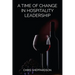 A Time of Change in Hospitality Leadership