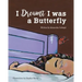 I Dreamt I was a Butterfly