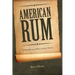American Rum: A Short History of Rum in Early America