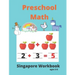 Singapore Math Preschool Workbook Ages 3-5: Math Activity Book For Kids (Tracing Numbers, Counting Numbers, Addition, Subtraction, Mental Math, Shapes