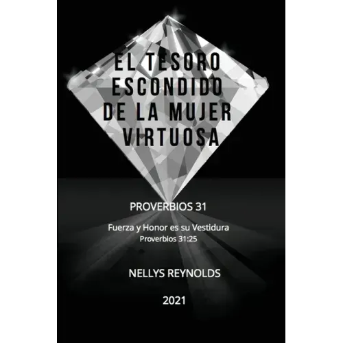 El Tesoro Escondido de la Mujer Virtuosa: Proverbios 31