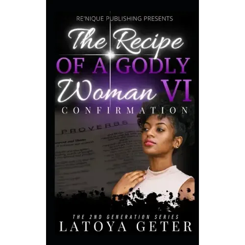 The Recipe Of A Godly Woman VI: Confirmation: The 2nd Generation Series