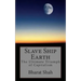 Slave Ship Earth: The Ultimate Triumph of Capitalism