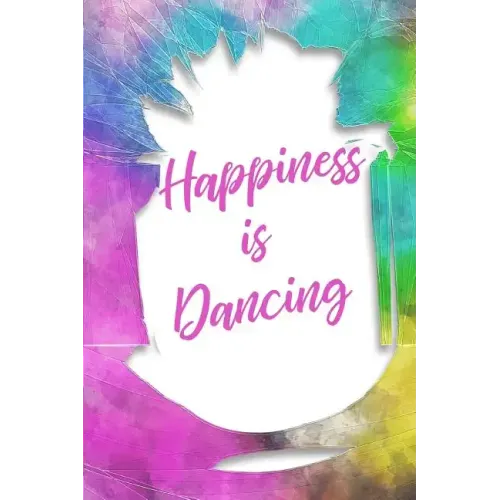 Happiness Is Dancing