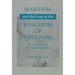 Marxism and the Leap to the Kingdom of Freedom: The Rise and Fall of the Communist Utopia