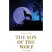The Son of the Wolf: A novel by Jack London