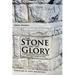 The Stone and the Glory: Lessons on the Temple Presence and the Glory of God