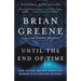 Until the End of Time: Mind, Matter, and Our Search for Meaning in an Evolving Universe