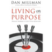 Living on Purpose: Straight Answers to Universal Questions
