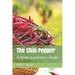 The Chili Pepper: A Home Gardener's Guide