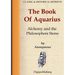 The Book Of Aquarius - Alchemy and the Philosophers Stone