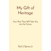 My Gift of Heritage: Your Past That Will Take You into the Future.
