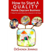 How to Start A Quality Home Daycare Business: 7 Steps to Launching your Daycare in 60 days