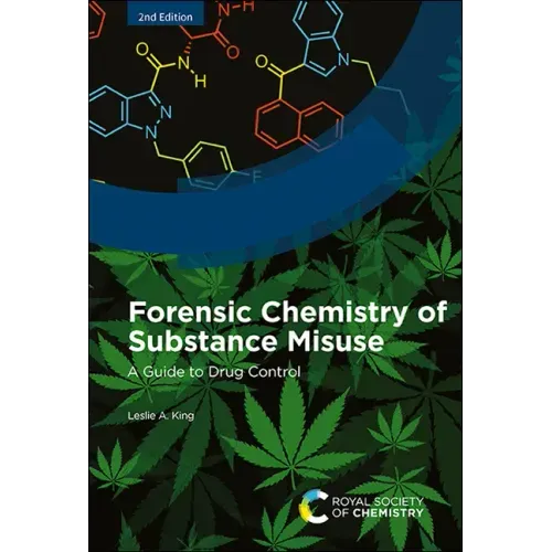 Forensic Chemistry of Substance Misuse: A Guide to Drug Control