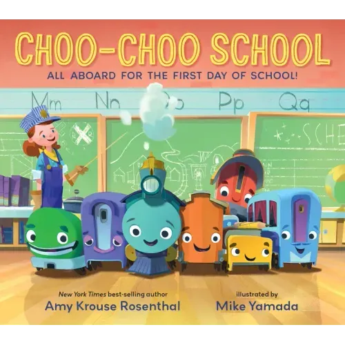 Choo-Choo School: All Aboard for the First Day of School