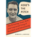 Here's the Pitch: The Amazing, True, New, and Improved Story of Baseball and Advertising