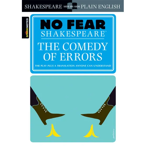 The Comedy of Errors: No Fear Shakespeare Side-By-Side Plain English