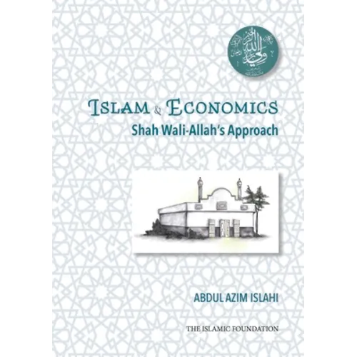 Islam & Economics: Shah Wali-Allah's Approach