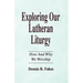 Exploring Our Lutheran Liturgy