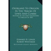Overland To Oregon In The Tracks Of Lewis And Clarke: History Of The First Emigration To Oregon In 1843