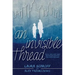 An Invisible Thread