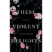 These Violent Delights