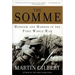 The Somme: Heroism and Horror in the First World War