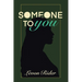 Someone to You
