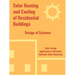 Solar Heating and Cooling of Residential Buildings: Design of Systems