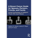 A Breast Cancer Guide for Spouses, Partners, Friends, and Family: Using Psychology to Support Those We Care about