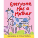 Everyone Has a Mother