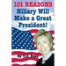 101 Reasons Hillary Will Make a Great President!