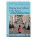 Helping Your Difficult Child Behave: A Guide to Improving Children's Self-Control--Without Losing Your Own