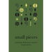 Small Pieces