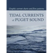 Tidal Currents of Puget Sound: Graphic Current Charts and Flow Patterns