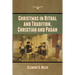 Christmas in Ritual and Tradition, Christian and Pagan