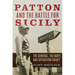 Patton and the Battle for Sicily: The General, the Navy, and Operation Husky