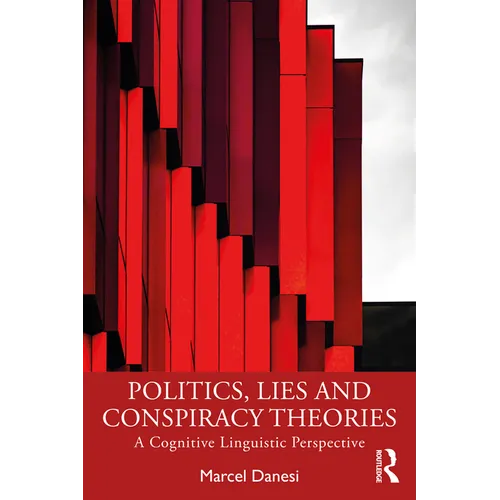 Politics, Lies and Conspiracy Theories: A Cognitive Linguistic Perspective