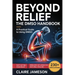 Beyond Relief - The DMSO Handbook: A Practical Guide to Using DMSO for Fast-Acting Pain Relief, Reduced Inflammation, and Natural Healing
