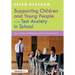 Supporting Children and Young People with Test Anxiety in School: How to Improve Wellbeing and Give Back Control
