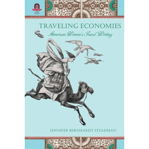 Traveling Economies: American Women's Travel Writing